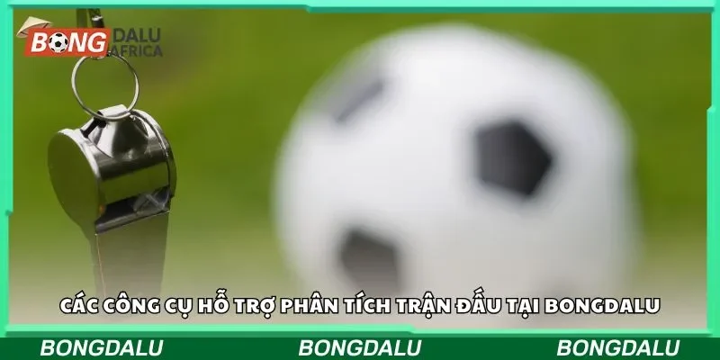 Các công cụ hỗ trợ phân tích trận đấu tại Bongdalu