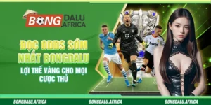 Đọc Odds Sớm Nhất Bongdalu - Lợi Thế Vàng Cho Mọi Cược Thủ