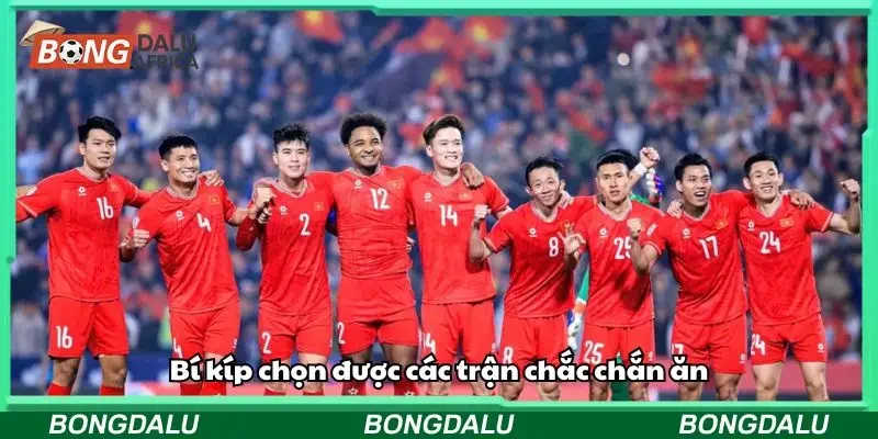 Phương pháp giúp bạn chọn trận dễ ăn