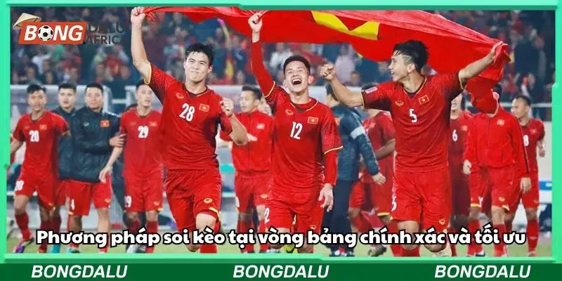 Phương pháp soi kèo tại vòng bảng chính xác và tối ưu