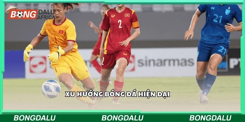 Xu hướng bóng đá hiện đại